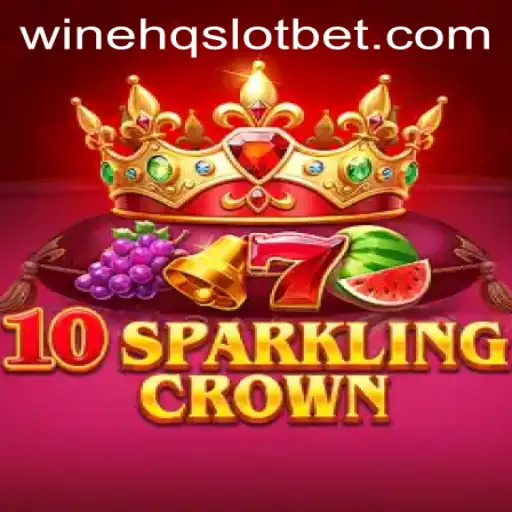 Exploring the Exciting World of 10SparklingCrown: A WineHQ SLOT Extravaganza