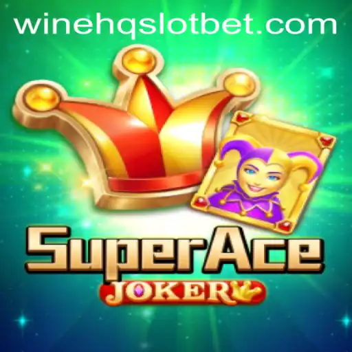 Exploring the Thrills of SuperAceJoker: An Engaging Adventure with WineHQ SLOT